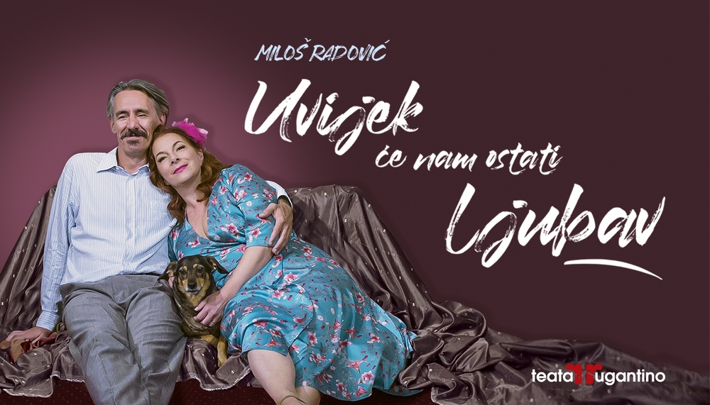 KOMEDIJA „ UVIJEK ĆE NAM OSTATI LJUBAV “