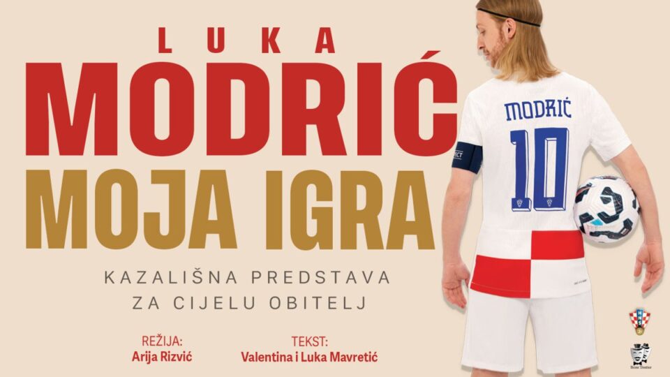 OBITELJSKA PREDSTAVA: „ LUKA MODRIĆ: MOJA IGRA “